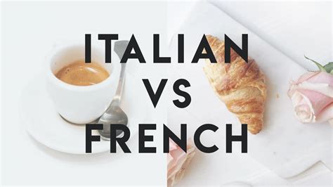 French vs italian. Things To Know About French vs italian. 